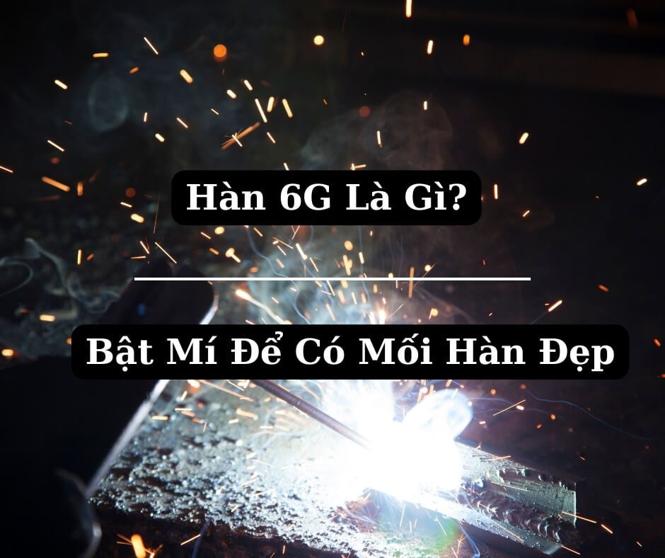 Hàn 6G là gì